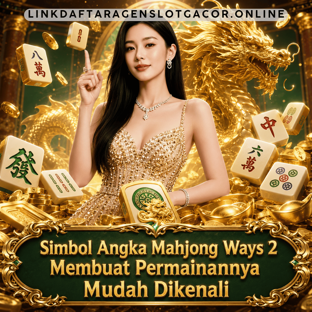 Simbol Angka Mahjong Ways 2 Membuat Permainannya Mudah Dikenali