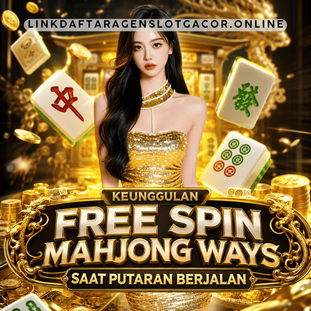 Keunggulan Free Spin Mahjong Ways Saat Putaran Berjalan