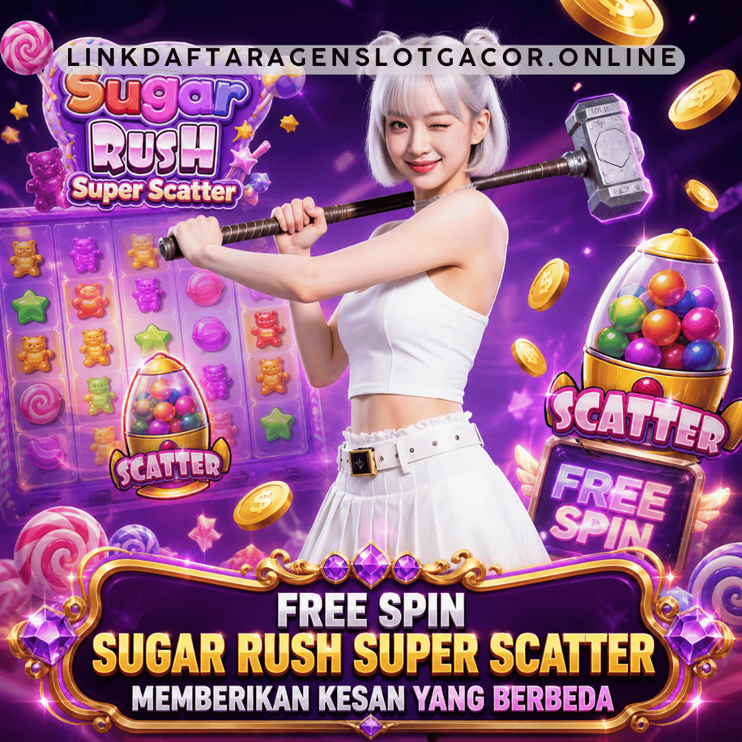 Free Spin Sugar Rush Super Scatter Memberikan Kesan yang Berbeda